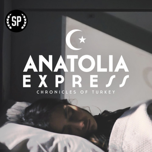 ANATOLIA EXPRESS — CHRONICLES OF TURKEY